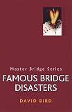 Bird, David: Famous Bridge Disasters