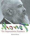 Holmes, Caroline: Monet at Giverny