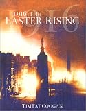 Coogan, Tim Pat: 1916 : The Easter Rising