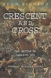 Bicheno, Hugh: Crescent and Cross: The Battle of Lepanto 1571 Bicheno, Hugh: Crescent and Cross: The Battle of Lepanto 1571