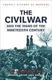 Keegan, John: The American Civil War and the Wars of the Nineteenth Century