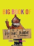 Green, Jonathon: Big Book of Being Rude Green, Jonathon: Big Book of Being Rude
