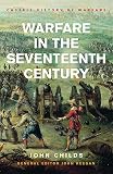 Childs, John: Warfare in the Seventeenth Century Childs, John: Warfare in the Seventeenth Century