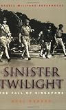 Barber, Noel: Sinister Twilight: The Fall of Singapore