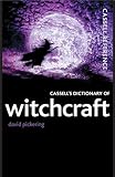 Pickering, David: Cassell's Dictionary of Witchcraft Pickering, David: Cassell's Dictionary of Witchcraft
