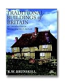 Brunskill, R. W.: Traditional Buildings of Britain : An Introduction to Vernacular Architecture and Its Revival