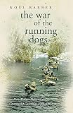 Donovan, David: The War Of The Running Dogs: How Malaya Defeated the Communist Guerrillas 1948-60 Donovan, David: The War Of The Running Dogs: How Malaya Defeated the Communist Guerrillas 1948-60