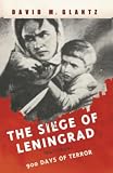Glantz, David: The Siege Of Leningrad: 1941-1944; 900 Days Of Terror