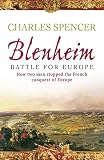 Spencer, Earl Charles: Blenheim: Battle for Europe Spencer, Earl Charles: Blenheim: Battle for Europe