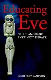 Sampson, Geoffrey: Educating Eve: The Language Instinct Debate