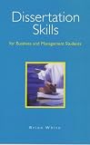 White, Brian: Dissertation Skills for Business and Management Students White, Brian: Dissertation Skills for Business and Management Students