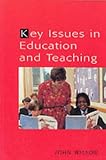 Wilson, John: Key Issues in Education and Teaching Wilson, John: Key Issues in Education and Teaching