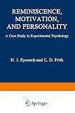 Eysenck, Hans Jurgen: Reminiscence, Motivation, and Personality: A Case Study in Experimental Psychology