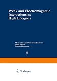 Levy, Maurice: Weak and Electromagnetic Interactions at High Energies, Cargese, 1975: [...Proceedings of the Summer Institute Held at Cargese, France, June 30-July 25, 1975
