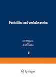 Williams, J. D.: Penicillins and Cephalosporins: [proceedings of the Ninth International Congress of Chemotherapy Held in London, July, 1975]