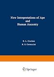 Corruccini, Robert S.: New Interpretations of Ape and Human Ancestry