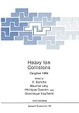Levy, Maurice: Heavy Ion Collisions: Cargese 1984