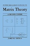 Ortega, James M.: Matrix Theory: A Second Course