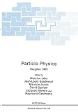 Levy, Maurice: Particle Physics: Cargese 1985