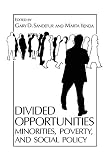 Tienda, Marta: Divided Opportunities: Minorities, Poverty, and Social Policy Tienda, Marta: Divided Opportunities: Minorities, Poverty, and Social Policy