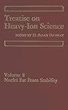 Bromley, D. Allan: Treatise on Heavy-Ion Science: Nuclei Far from Stability