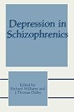 Williams, Richard: Depression in Schizophrenics: Proceedings Williams, Richard: Depression in Schizophrenics: Proceedings