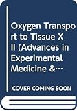 Goldstick, Thomas K.: Oxygen Transport to Tissue XII