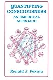 Pekala, Ronald J.: Quantifying Consciousness: An Empirical Approach Pekala, Ronald J.: Quantifying Consciousness: An Empirical Approach