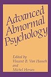 Van Hasselt, Vincent B.: Advanced Abnormal Psychology Van Hasselt, Vincent B.: Advanced Abnormal Psychology
