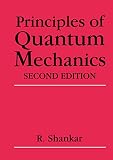 Shankar, Ramamurti: Principles of Quantum Mechanics