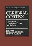 Jones, Edeard G.: Cerebral Cortex: The Barrel Cortex of Rodents Jones, Edeard G.: Cerebral Cortex: The Barrel Cortex of Rodents