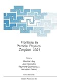 Levy, Maurice: Frontiers in Particle Physics: Cargese 1994