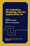 North Atlantic Treaty Organization. Committee on the Challenges of Modern Society: Air Pollution Modeling and Its Application XI North Atlantic Treaty Organization. Committee on the Challenges of Modern Society: Air Pollution Modeling and Its Application XI