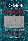 Lykken, David Thorson: A Tremor in the Blood: Uses and Abuses of the Lie Detector Lykken, David Thorson: A Tremor in the Blood: Uses and Abuses of the Lie Detector