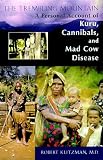 The Trembling Mountain: A Personal Account of Kuru, Cannibals, and Mad Cow Disease (030645792X) by Klitzman, Robert Klitzman, Robert: The Trembling Mountain: A Personal Account of Kuru, Cannibals, and Mad Cow Disease