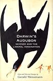 Weissmann, Gerald: Darwin's Audubon: Science and the Liberal Imagination  New and Selected Essays