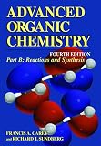 Carey, Francis A.: Advanced Organic Chemistry: Reaction and Synthesis Carey, Francis A.: Advanced Organic Chemistry: Reaction and Synthesis