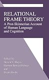 Hayes, Steven C.: Relational Frame Theory: A Post-Skinnerian Account of Human Language and Cognition Hayes, Steven C.: Relational Frame Theory: A Post-Skinnerian Account of Human Language and Cognition