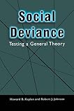 Kaplan, Howard B.: Social Deviance: Testing a General Theory Kaplan, Howard B.: Social Deviance: Testing a General Theory