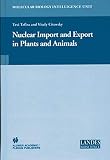 TZFIRA, TZVI: Nuclear Import And Export In Plants And Animals TZFIRA, TZVI: Nuclear Import And Export In Plants And Animals