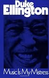 Ellington, Duke: Music Is My Mistress Ellington, Duke: Music Is My Mistress