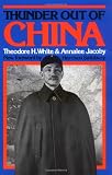 White, Theodore Harold: Thunder Out of China White, Theodore Harold: Thunder Out of China