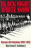 Salisbury, Harrison Evans: Black Night, White Snow ; Russia's Revolutions, 1905-1917 Salisbury, Harrison Evans: Black Night, White Snow ; Russia's Revolutions, 1905-1917