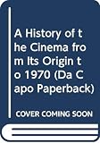 Rhode, Eric: A History of the Cinema from Its Origin to 1970 Rhode, Eric: A History of the Cinema from Its Origin to 1970