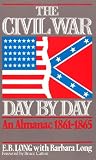 Long, E. B.: Civil War Day by Day : An Almanac, 1861-1865 Long, E. B.: Civil War Day by Day : An Almanac, 1861-1865