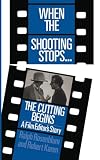 Rosenblum, Ralph: When the Shooting Stops, the Cutting Begins: A Film Editor's Story Rosenblum, Ralph: When the Shooting Stops, the Cutting Begins: A Film Editor's Story