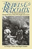 Scheer, George F.: Rebels and Redcoats: The American Revolution Through the Eyes of Those Who Fought and Lived It Scheer, George F.: Rebels and Redcoats: The American Revolution Through the Eyes of Those Who Fought and Lived It