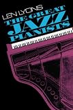 Lyons, Len: The Great Jazz Pianists: Speaking of Their Lives and Music