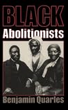 Quarles, Benjamin: Black Abolitionists