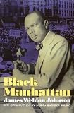 Johnson, James Weldon: Black Manhattan Johnson, James Weldon: Black Manhattan